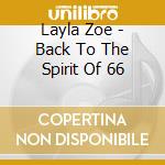 Layla Zoe - Back To The Spirit Of 66 cd musicale