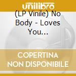 (LP Vinile) No Body - Loves You (Black/Yellow Vinyl) vinile