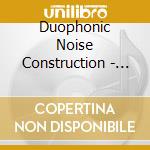 Duophonic Noise Construction - Distorted Reality cd