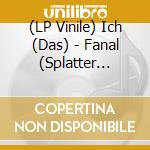 (LP Vinile) Ich (Das) - Fanal (Splatter Vinyl) vinile