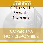 X Marks The Pedwalk - Insomnia cd
