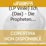 (LP Vinile) Ich (Das) - Die Propheten (35Th Anniversary) vinile