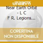 Near Earth Orbit - L C F R. Legions Call For Rebellion cd