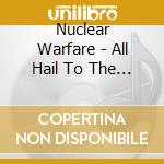 Nuclear Warfare - All Hail To The Liberator cd