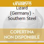 Lizard (Germany) - Southern Steel cd musicale di Lizard