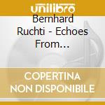Bernhard Ruchti - Echoes From Chrysospilia cd
