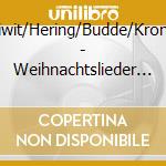 Kiwit/Hering/Budde/Kronfl - Weihnachtslieder Fuer Kin cd musicale di Kiwit/Hering/Budde/Kronfl