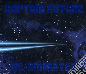 Captain Future Re-Animated cd musicale di O.S.T.