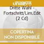 Dritte Wahl - Fortschritt/Lim.Edit (2 Cd) cd