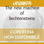 The new machine of liechtensteins cd