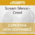 Scream Silence - Creed cd musicale di Silence Scream