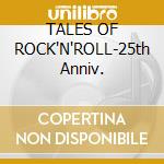 TALES OF ROCK'N'ROLL-25th Anniv. cd musicale di MICHAEL SCHENKER GROUP