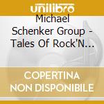 Michael Schenker Group - Tales Of Rock'N Roll - 25 Years Celebration cd musicale di MICHAEL SCHENKER GROUP