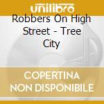 Robbers On High Street - Tree City