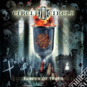 Circle II Circle - Burden Of Truth cd musicale di CIRCLE II CIRCLE