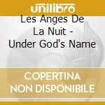 Les Anges De La Nuit - Under God's Name cd