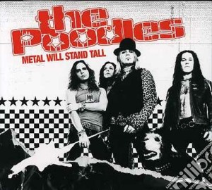 Poodles (The) - Metal Will Stand Tall cd musicale di The Poodles