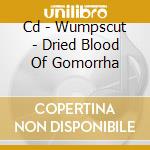 Cd - Wumpscut - Dried Blood Of Gomorrha cd