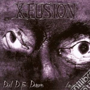 X-fusion - Dial D For Demons cd musicale di X-FUSION