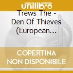 Trews The - Den Of Thieves (European Version) cd