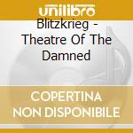Blitzkrieg - Theatre Of The Damned cd