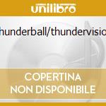 Thunderball/thundervision cd