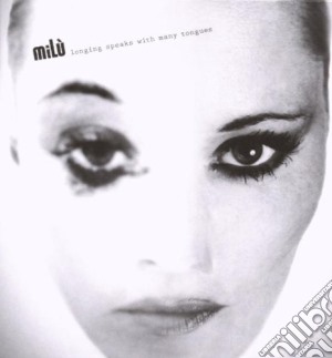 Milu' - Longing Speaks With Many Tongues cd musicale di MILU'