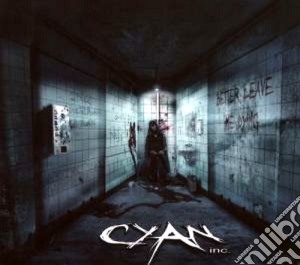 Cyan Inc. - Better Leave Me Dying cd musicale di Inc. Cyan