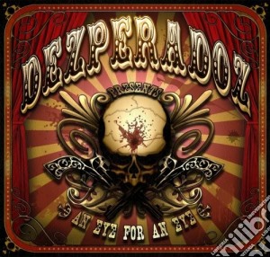 Dezperadoz - An Eye For An Eye cd musicale di DEZPERADOZ