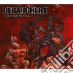 Debauchery - Continue To Kill cd