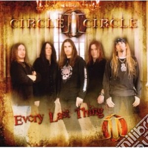 Circle II Circle - Every Last Thing cd musicale di Circle ii circle