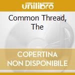 Common Thread, The cd