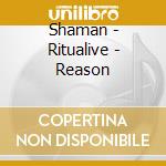 Shaman - Ritualive - Reason cd musicale di SHAMAN