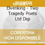 Elvenking - Two Tragedy Poets Ltd Digi cd
