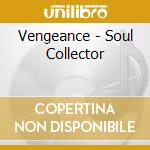 Vengeance - Soul Collector cd