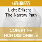 Licht Erlischt - The Narrow Path cd musicale di Licht Erlischt