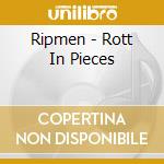 Ripmen - Rott In Pieces cd