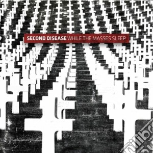 Second Disease - While The Masses Sleep cd musicale di Disease Second