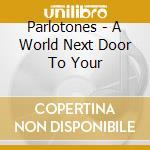 Parlotones - A World Next Door To Your cd