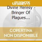 Divine Heresy - Bringer Of Plagues (ltd.digipack Incl.bonus Track) cd