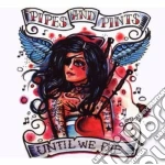 Pipes And Pints - Until We Die cd