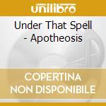 Under That Spell - Apotheosis cd