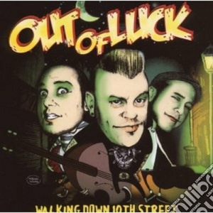 Out Of Luck - Walking Down 10th Street cd musicale di OUT OF LUCK