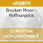 Brocken Moon - Hoffnungslos cd