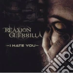 Reaxion Guerilla - I Hate You cd