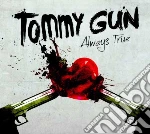 Tommy Gun - Always True cd