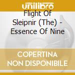 Flight Of Sleipnir (The) - Essence Of Nine cd
