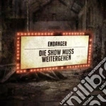 Endanger - Die Show Muss Weitergehen cd