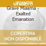 Grave Miasma - Exalted Emanation cd musicale di Grave Miasma