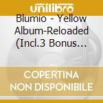 Blumio - Yellow Album-Reloaded (Incl.3 Bonus Tracks) cd musicale di Blumio
